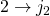 2\rightarrow j_2