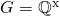 G=\mathbb{Q}^{\rm x}