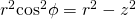 r^2{\rm cos}^2 \phi=r^2-z^2