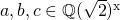 a,b,c\in \mathbb{Q}(\sqrt{2})^{\rm x}